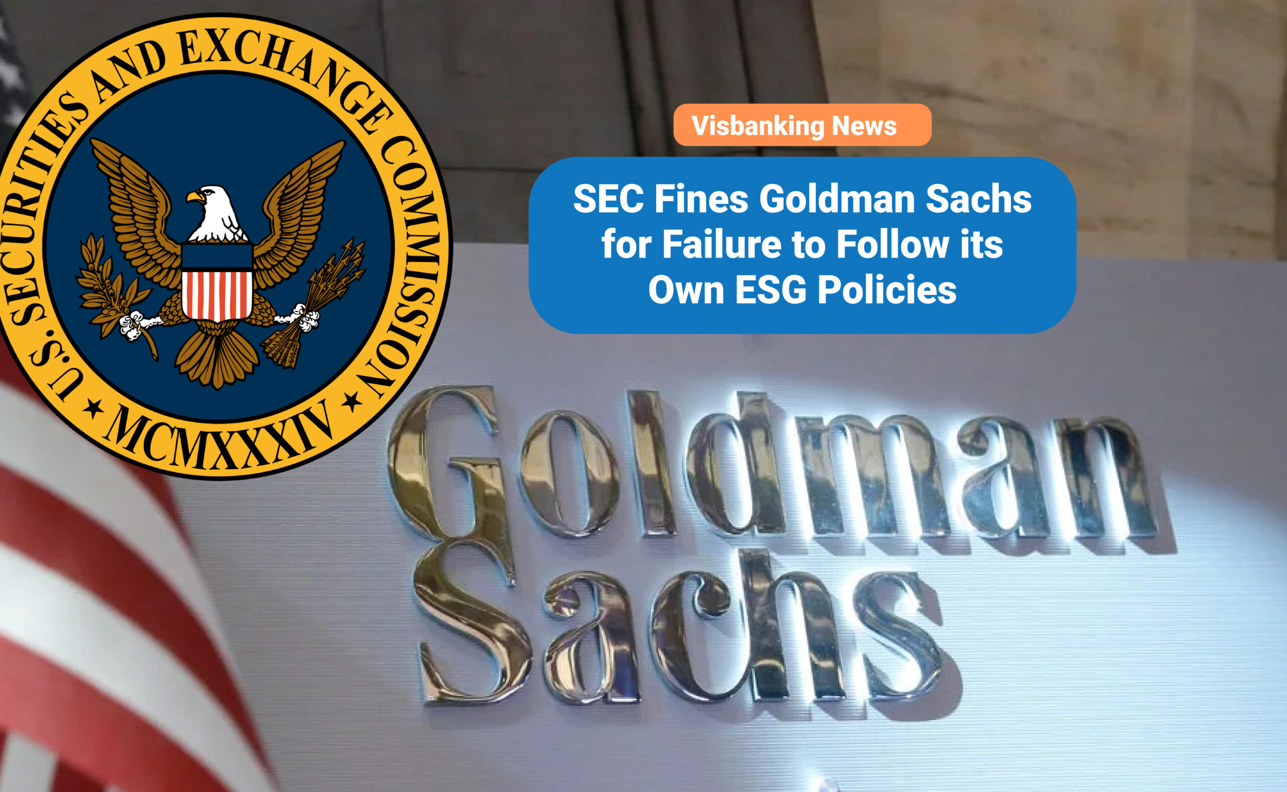 SEC Fines Goldman Sachs for Failure to Follow its Own ESG Policies