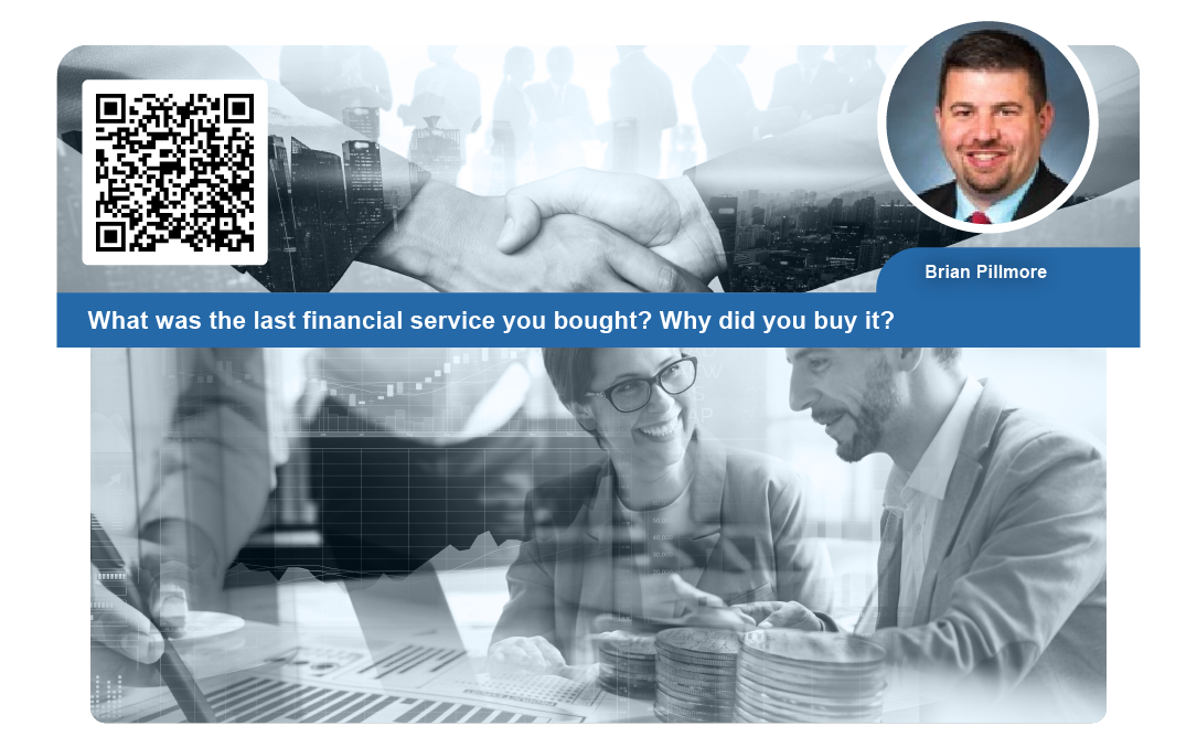 What was the last financial service you bought?<br>Why did you buy it?