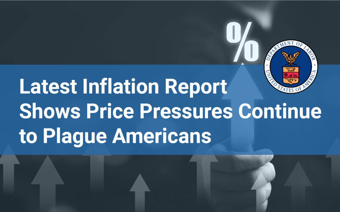 Latest Inflation Report Shows Price Pressures Continue to Plague Americans