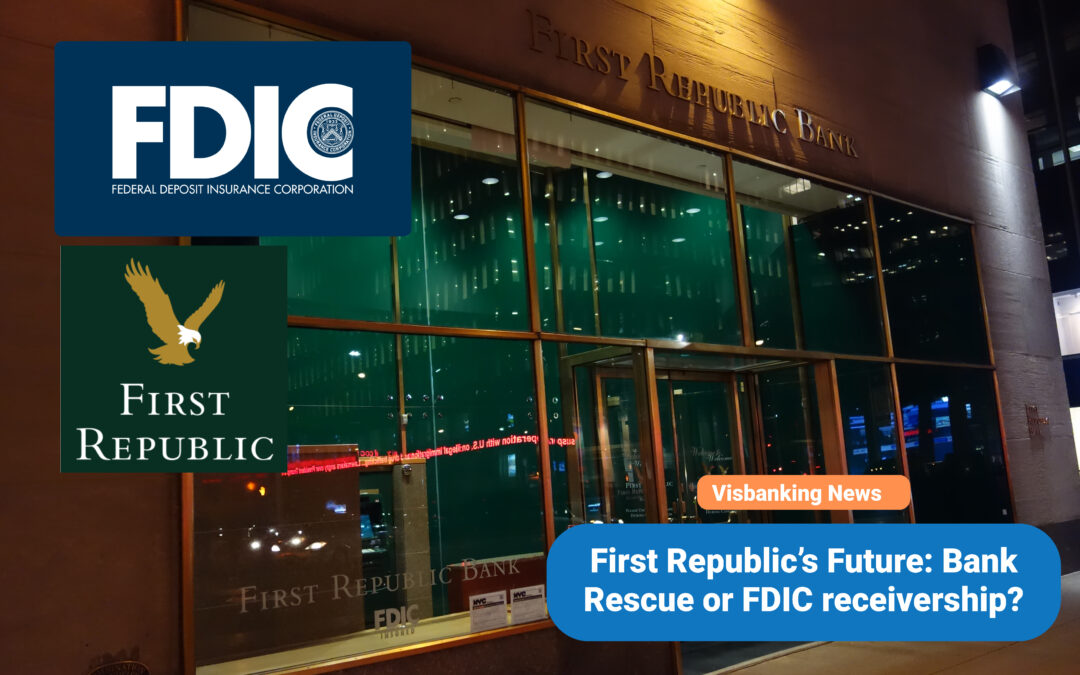 First Republic’s Future: Bank Rescue or FDIC receivership?