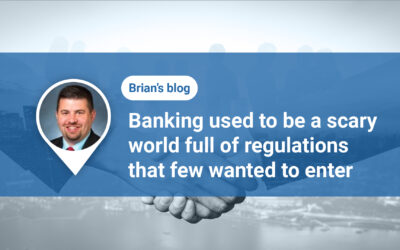 Banking used to be a scary world full of regulations that few wanted to enter.