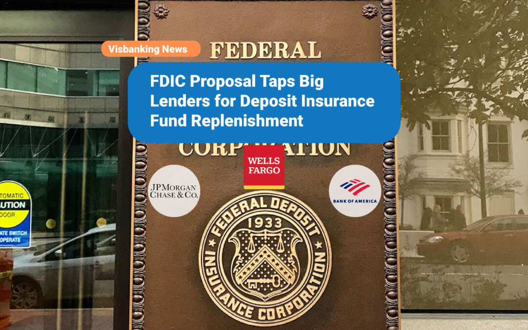 FDIC Proposal Taps Big Lenders for Deposit Insurance Fund Replenishment