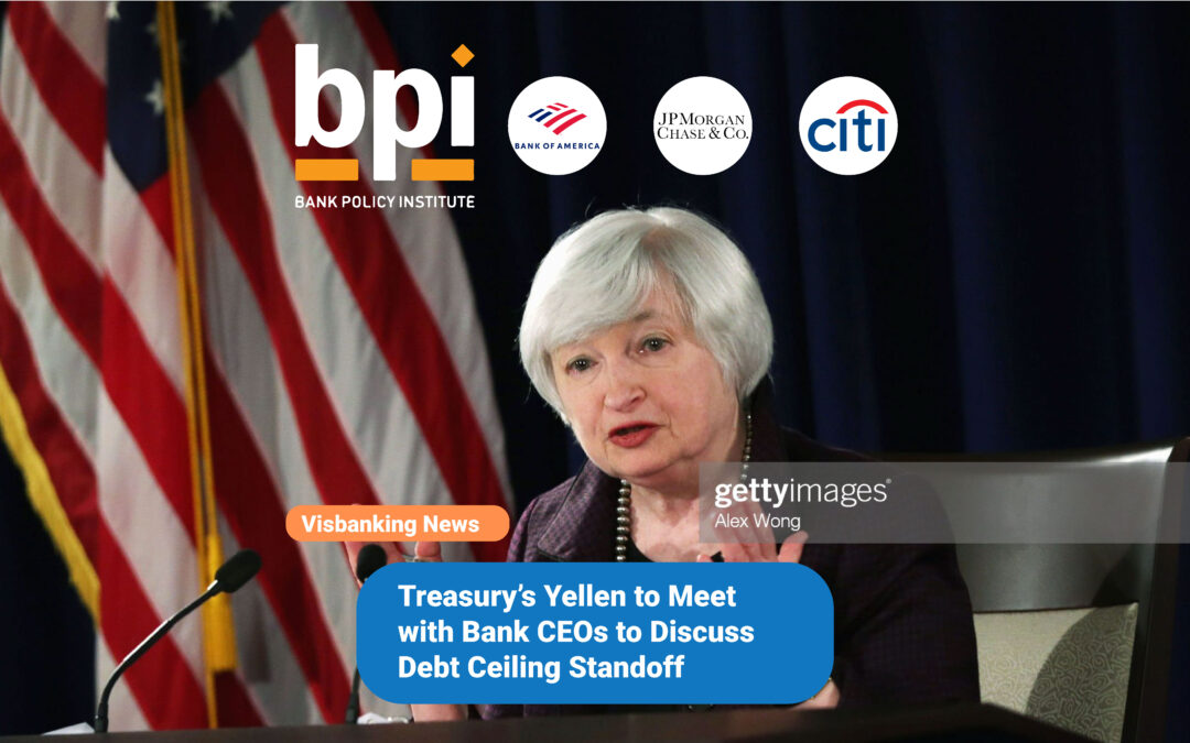 Treasury’s Yellen to Meet with Bank CEOs to Discuss Debt Ceiling Standoff