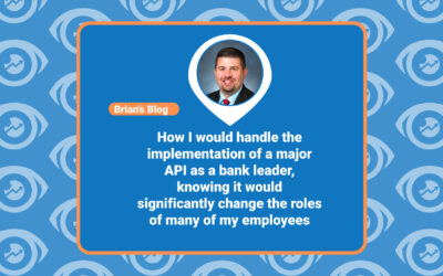 How I would handle the implementation of a major API as a bank leader, knowing it would significantly change the roles of many of my employees:
