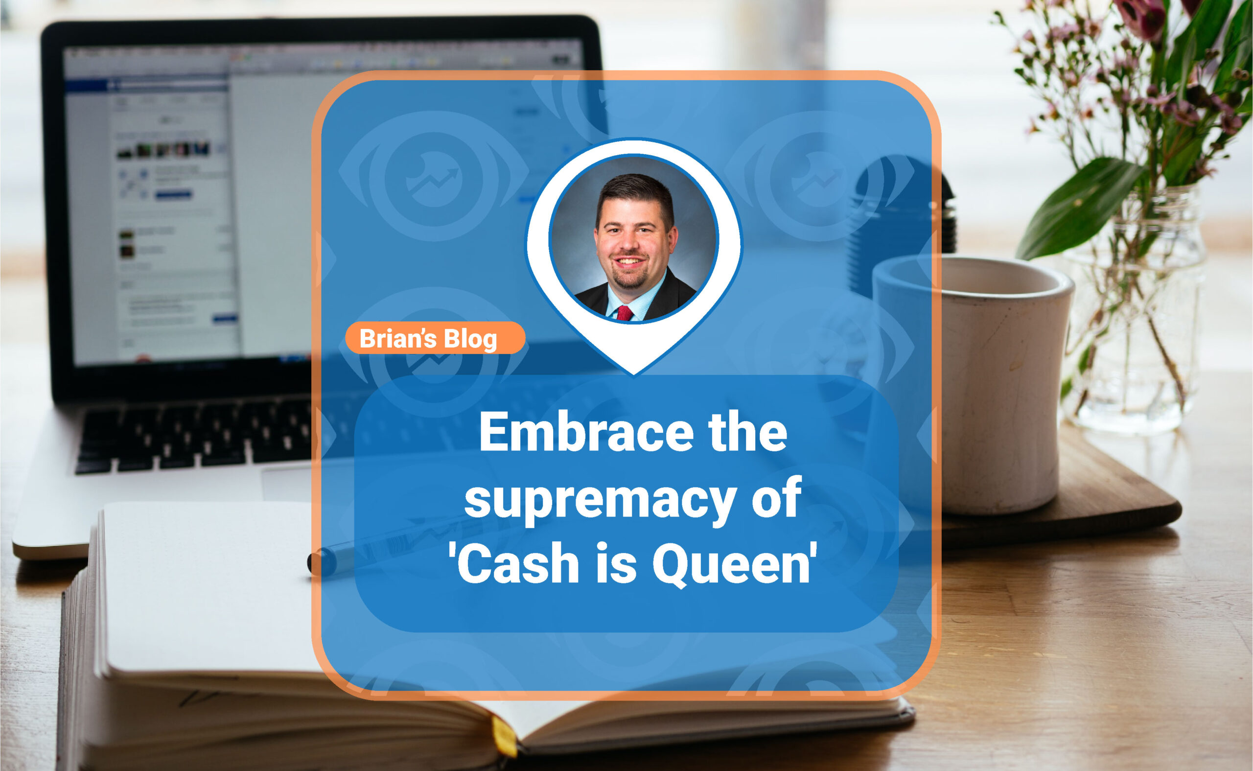 Embrace the supremacy of ‘Cash is Queen’.