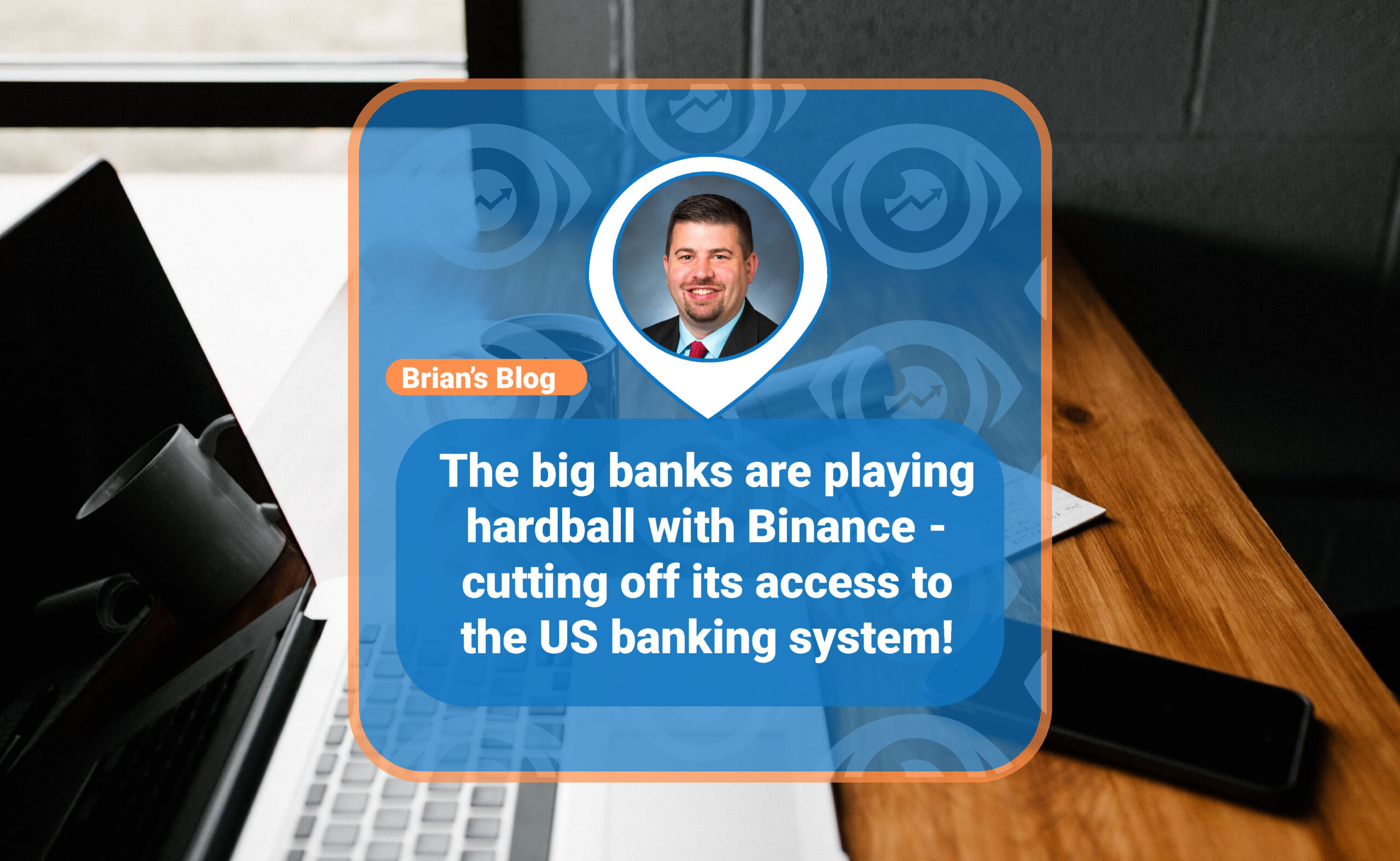 The big banks are playing hardball with Binance – cutting off its access to the US banking system!