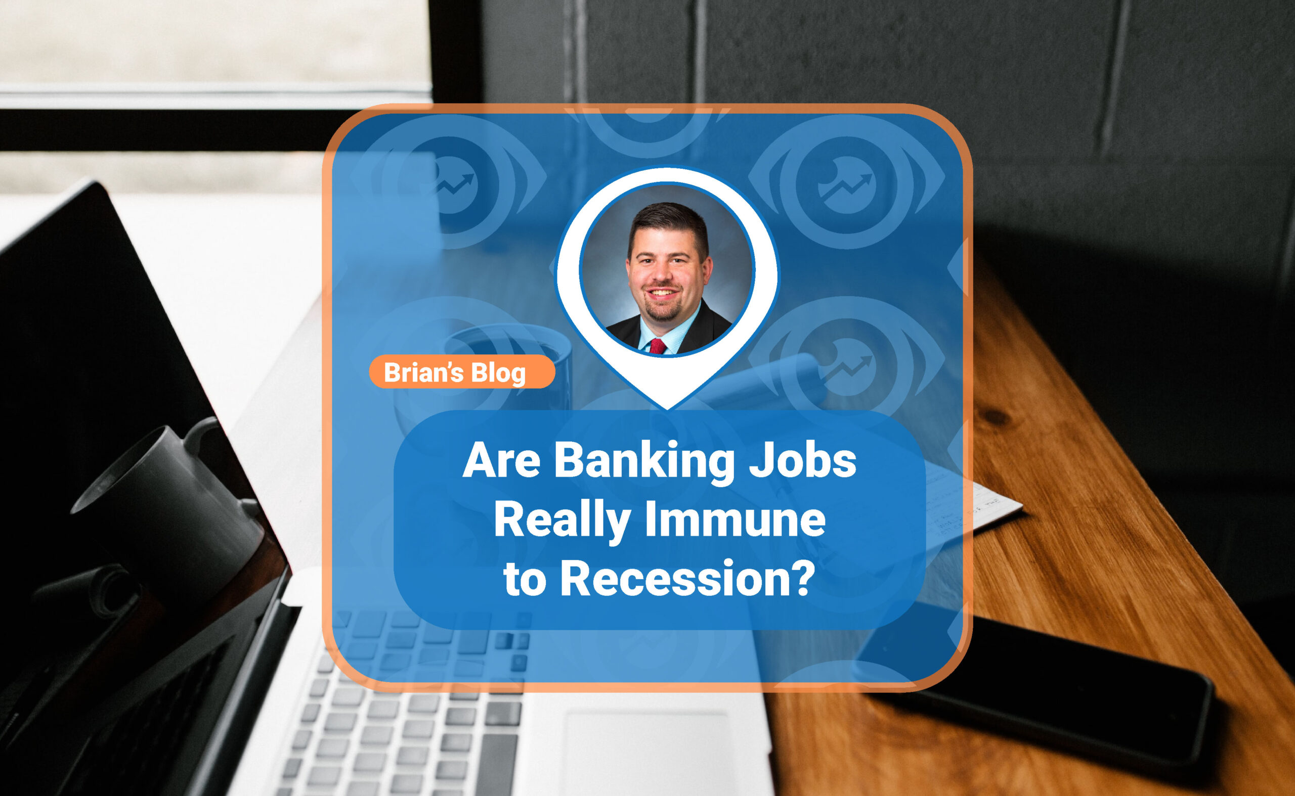 Are Banking Jobs Really Immune to Recession?