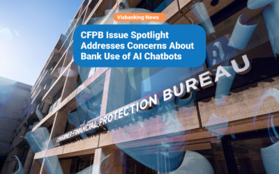 CFPB Issue Spotlight Addresses Concerns About Bank Use of AI Chatbots