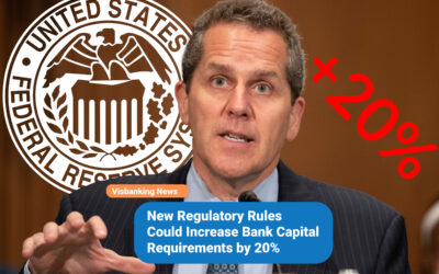 New Regulatory Rules Could Increase Bank Capital Requirements by 20%
