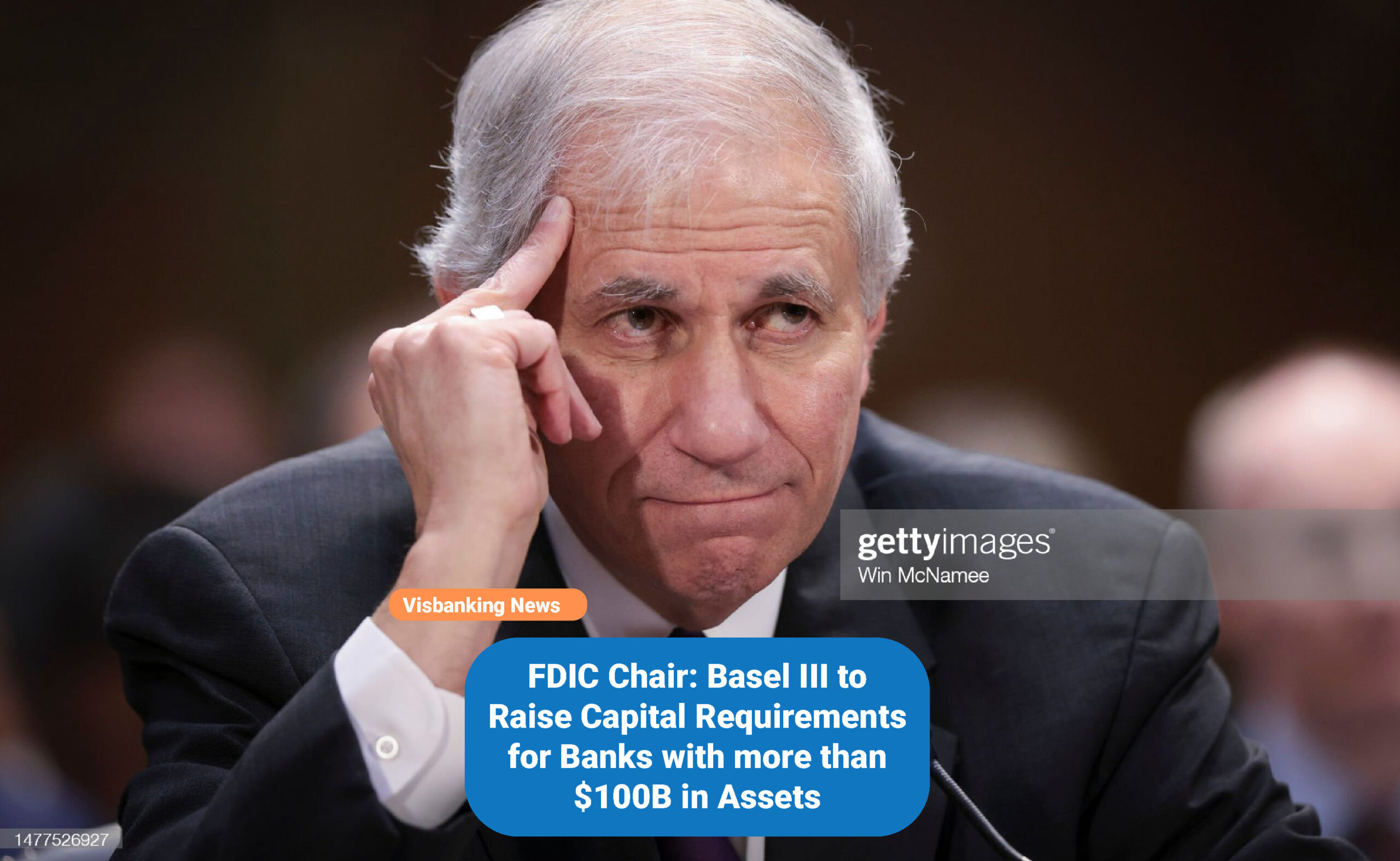 FDIC Chair: Basel III to Raise Capital Requirements for Banks with more than $100B in Assets