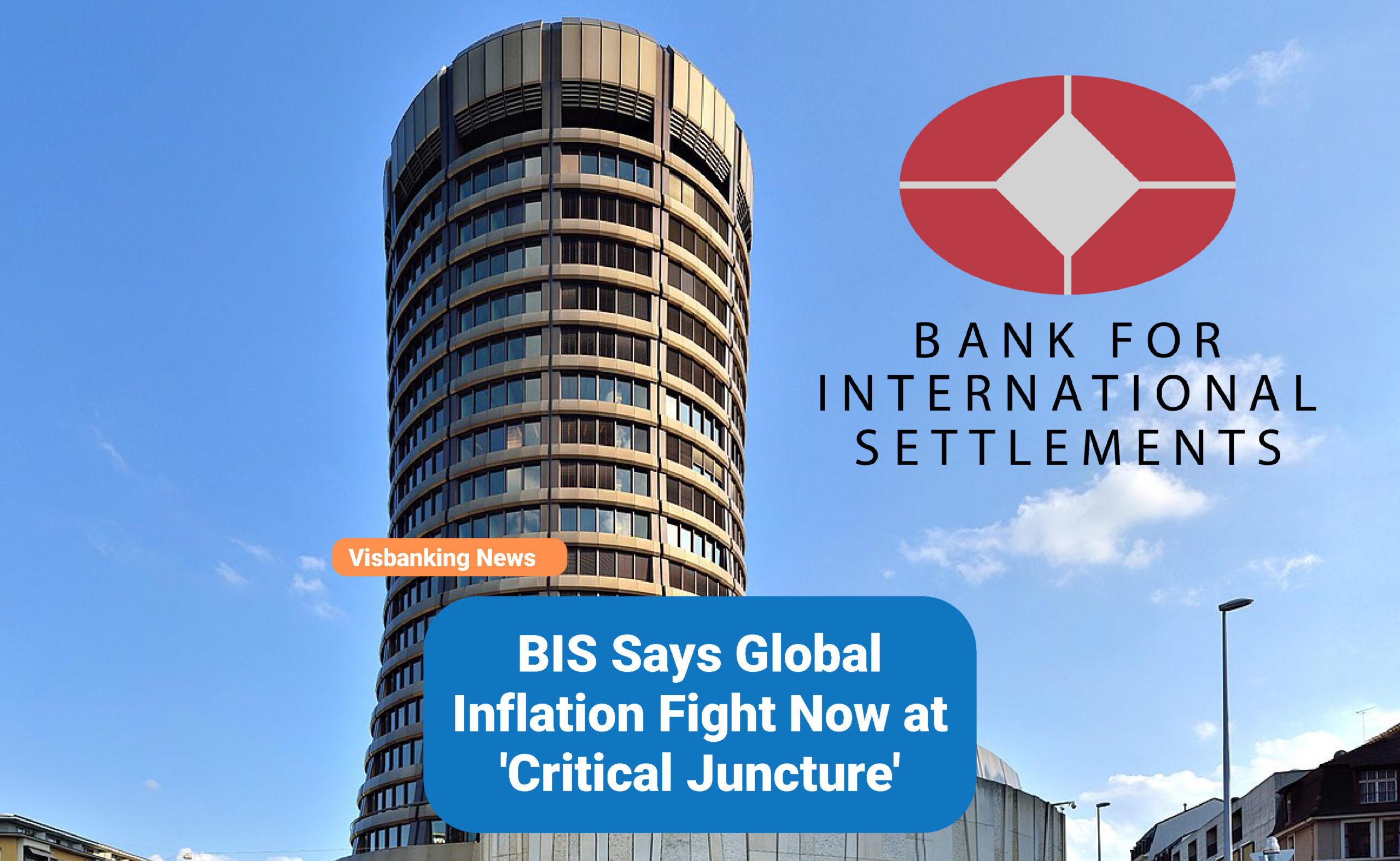 BIS Says Global Inflation Fight Now at ‘Critical Juncture’