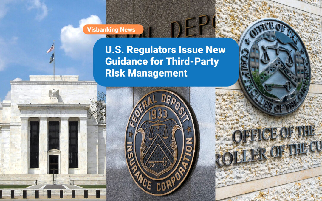 U.S. Regulators Issue New Guidance for Third-Party Risk Management