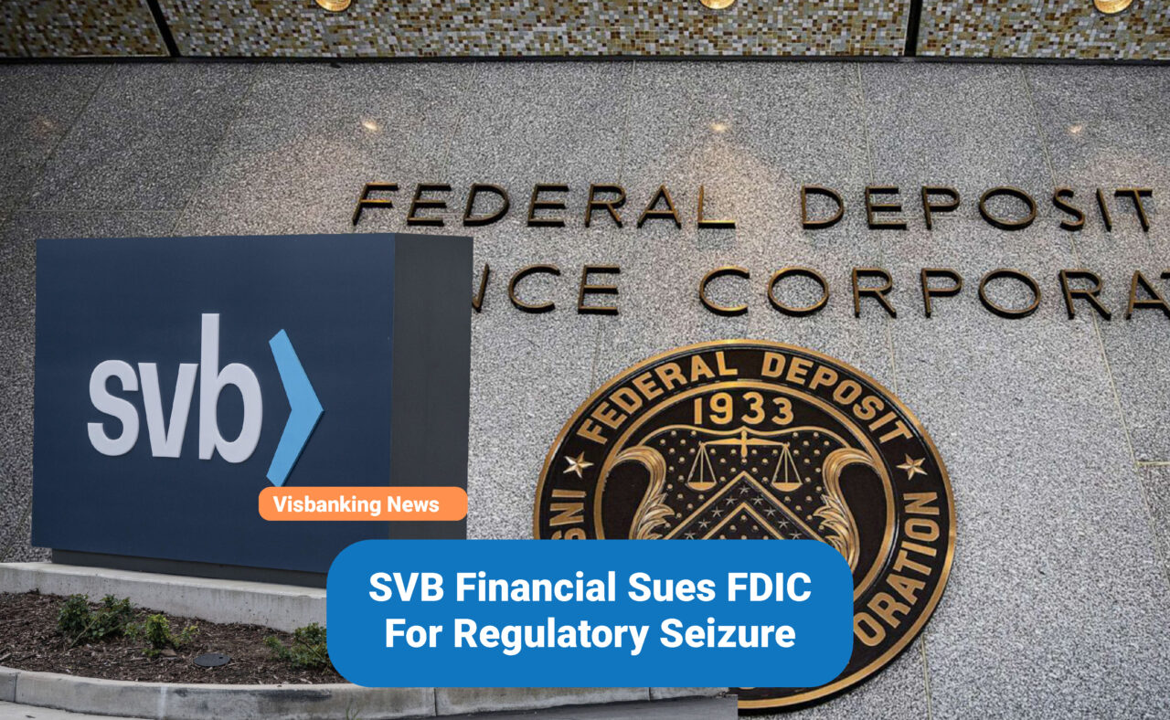 SVB Financial Sues FDIC For Regulatory Seizure | Visbanking