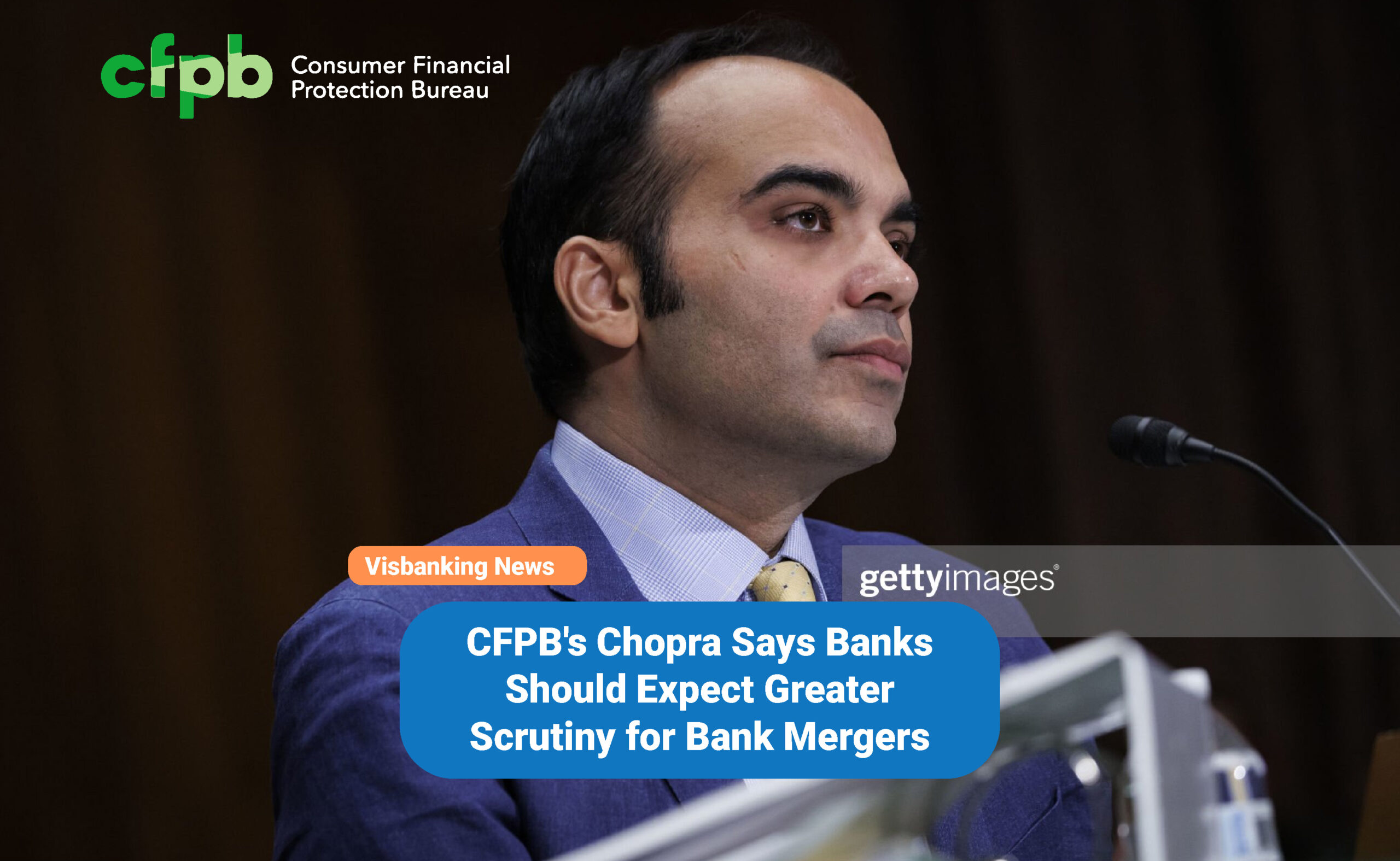 CFPB’s Chopra Says Banks Should Expect Greater Scrutiny for Bank Mergers