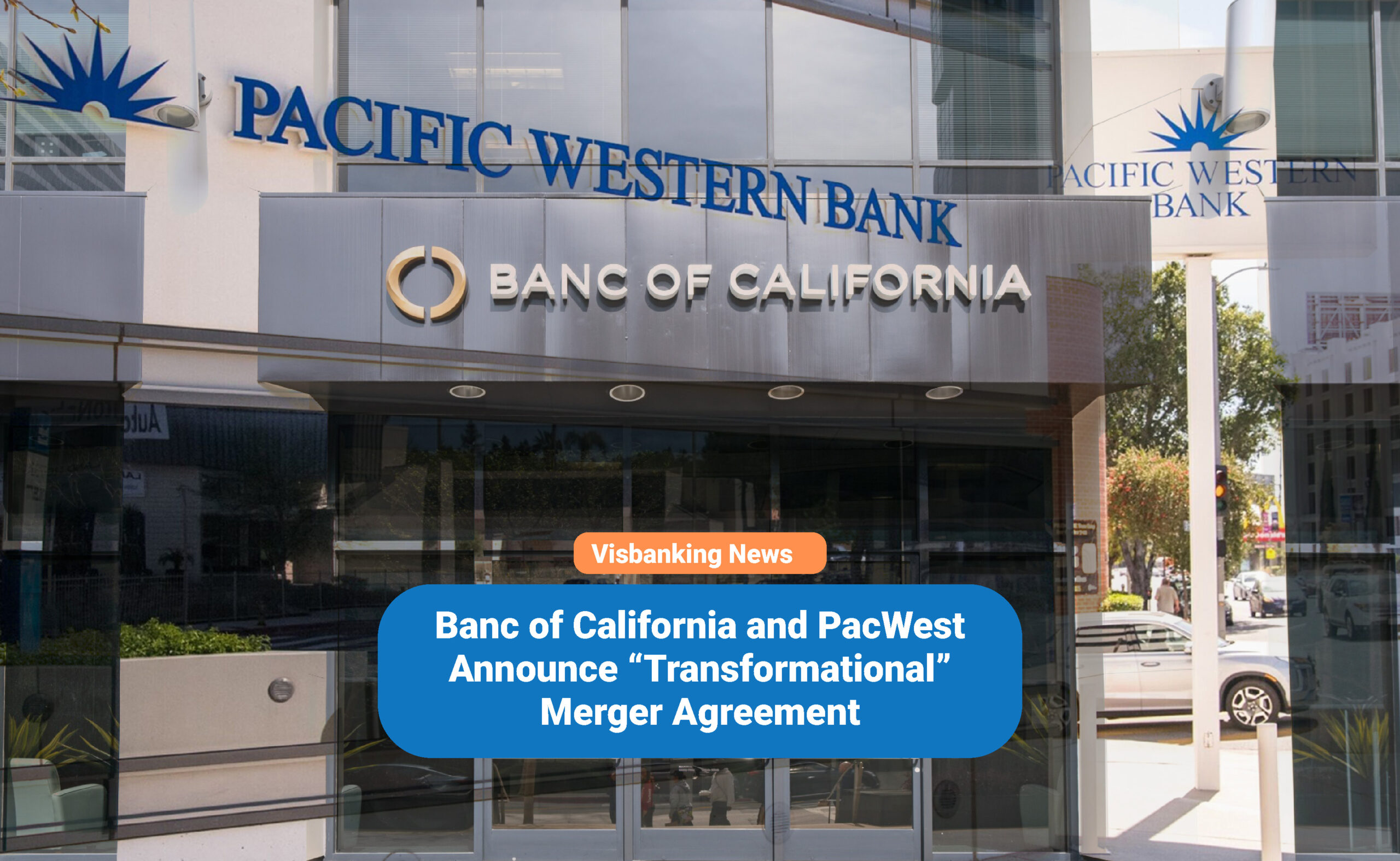 Banc of California and PacWest Announce “Transformational” Merger Agreement