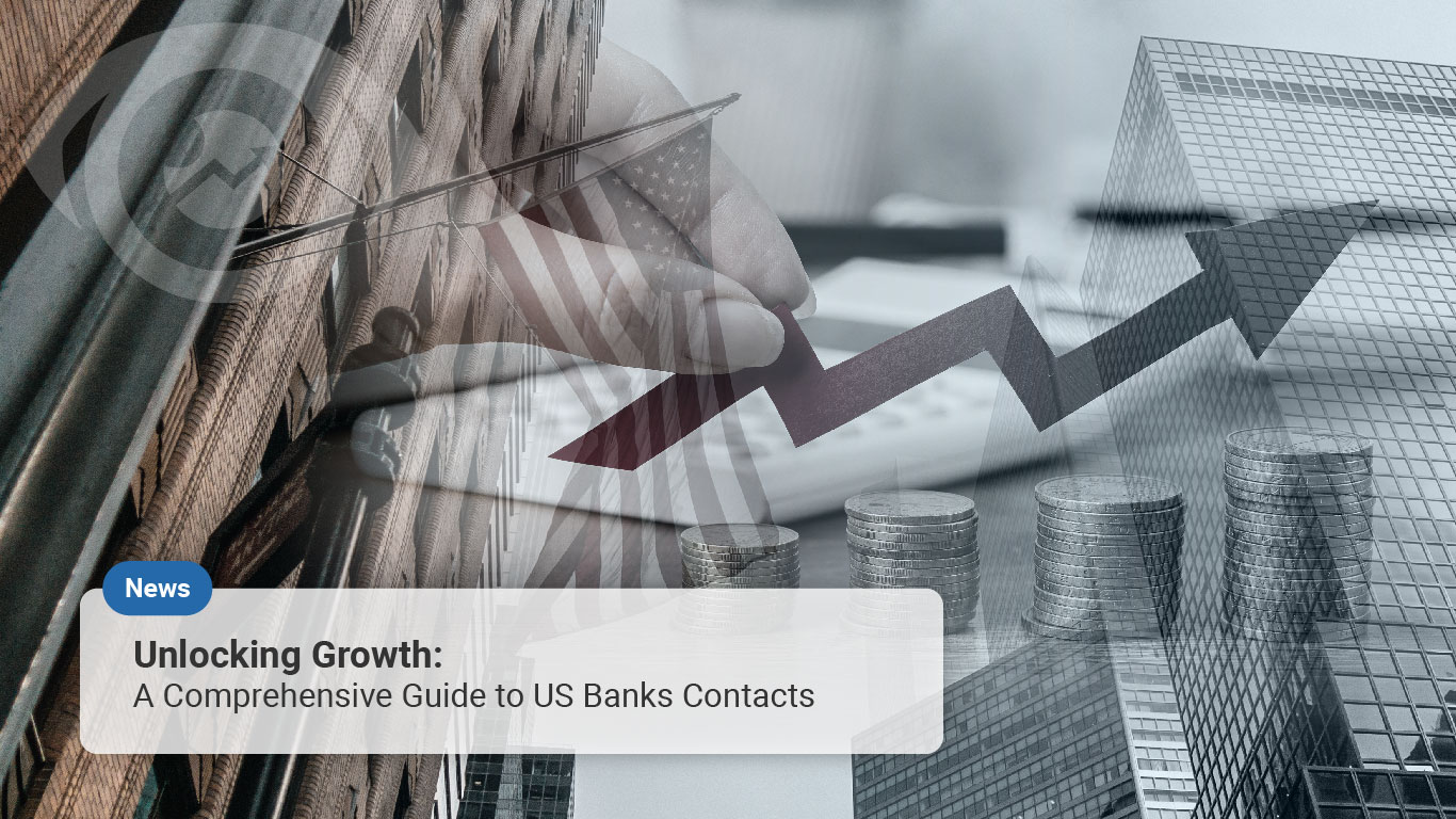 Unlocking Growth: A Comprehensive Guide to US Banks Contacts