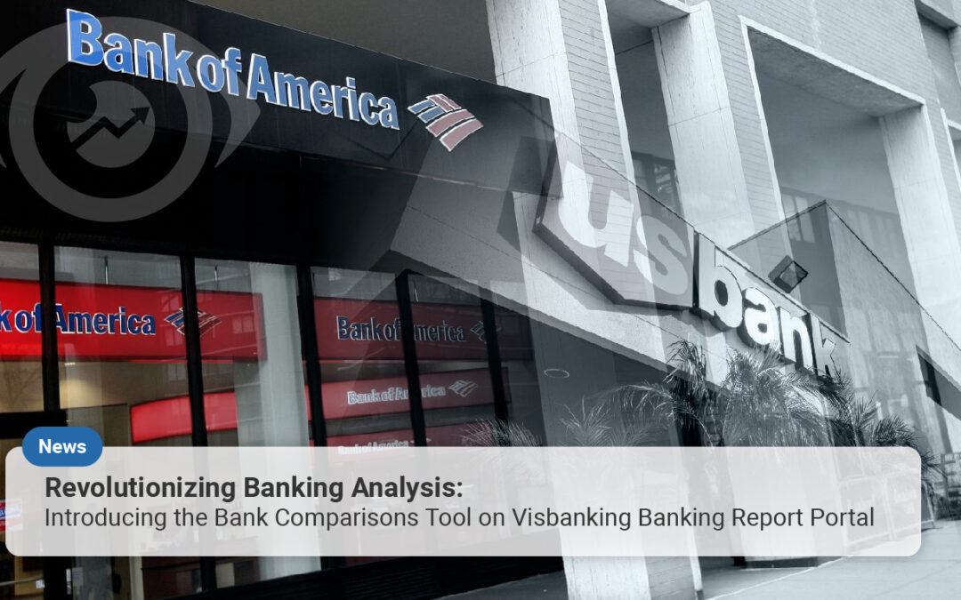 Revolutionizing Banking Analysis: Introducing the Bank Comparisons Tool on Visbanking Banking Report Portal