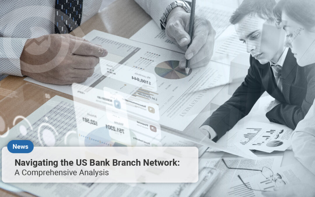 Navigating the US Bank Branch Network: A Comprehensive Analysis