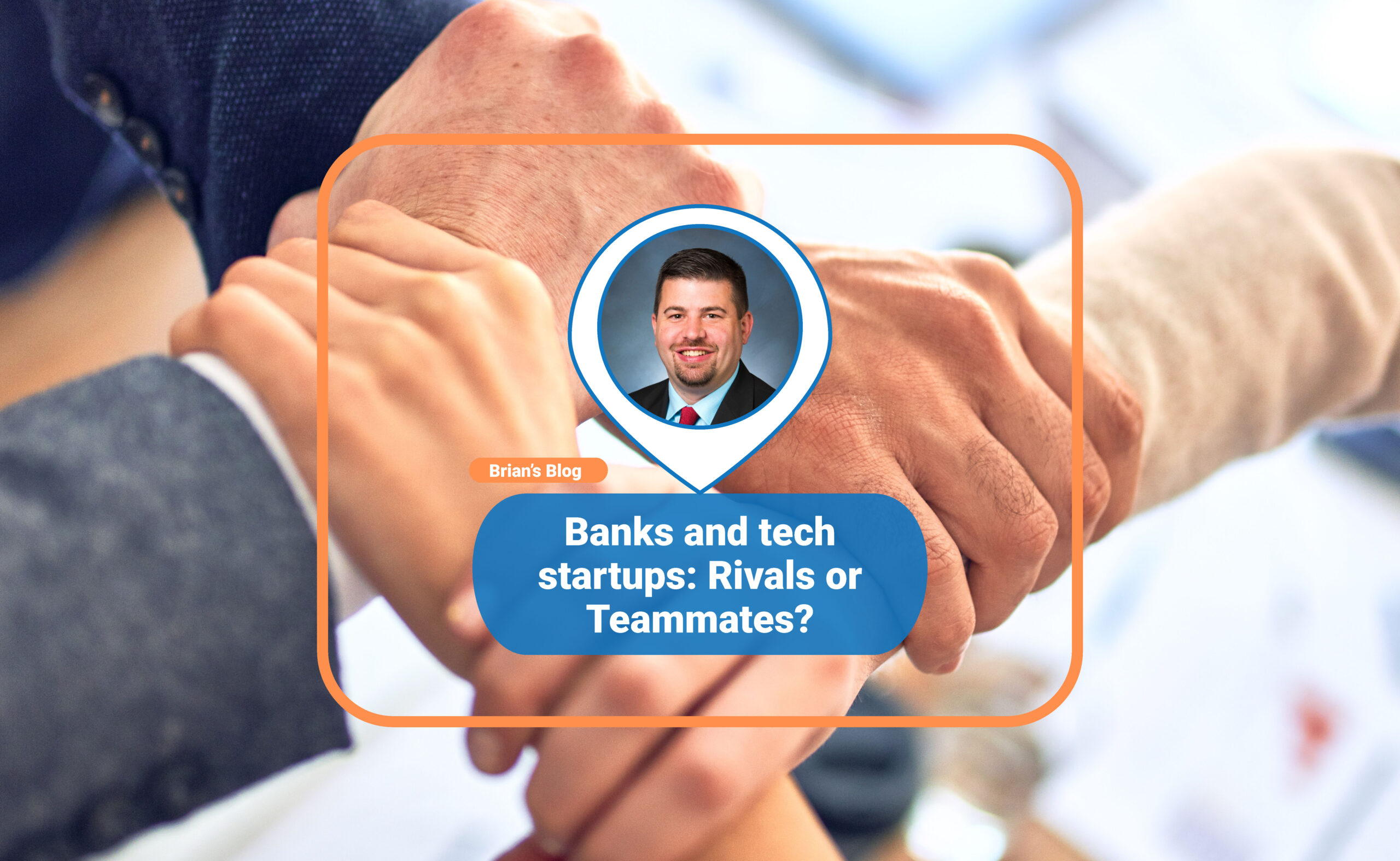 Banks and tech startups: Rivals or Teammates? 🤝