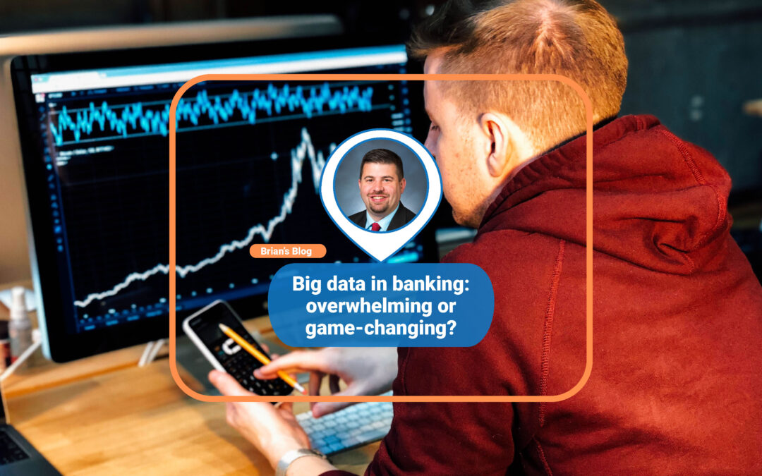 Big data in banking – overwhelming or game-changing?