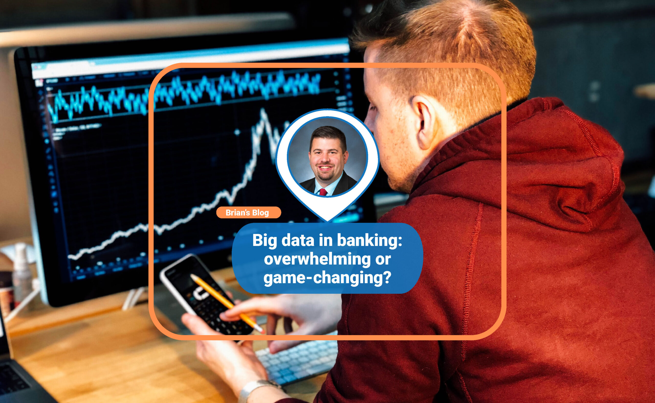 Big data in banking – overwhelming or game-changing?