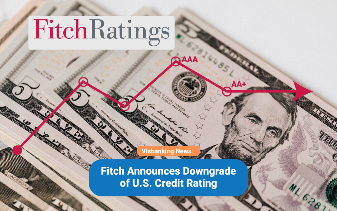 Fitch Announces Downgrade of U.S. Credit Rating