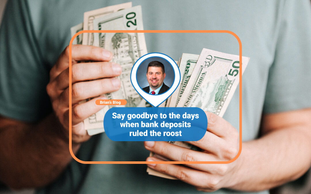 Say goodbye to the days when bank deposits ruled the roost.
