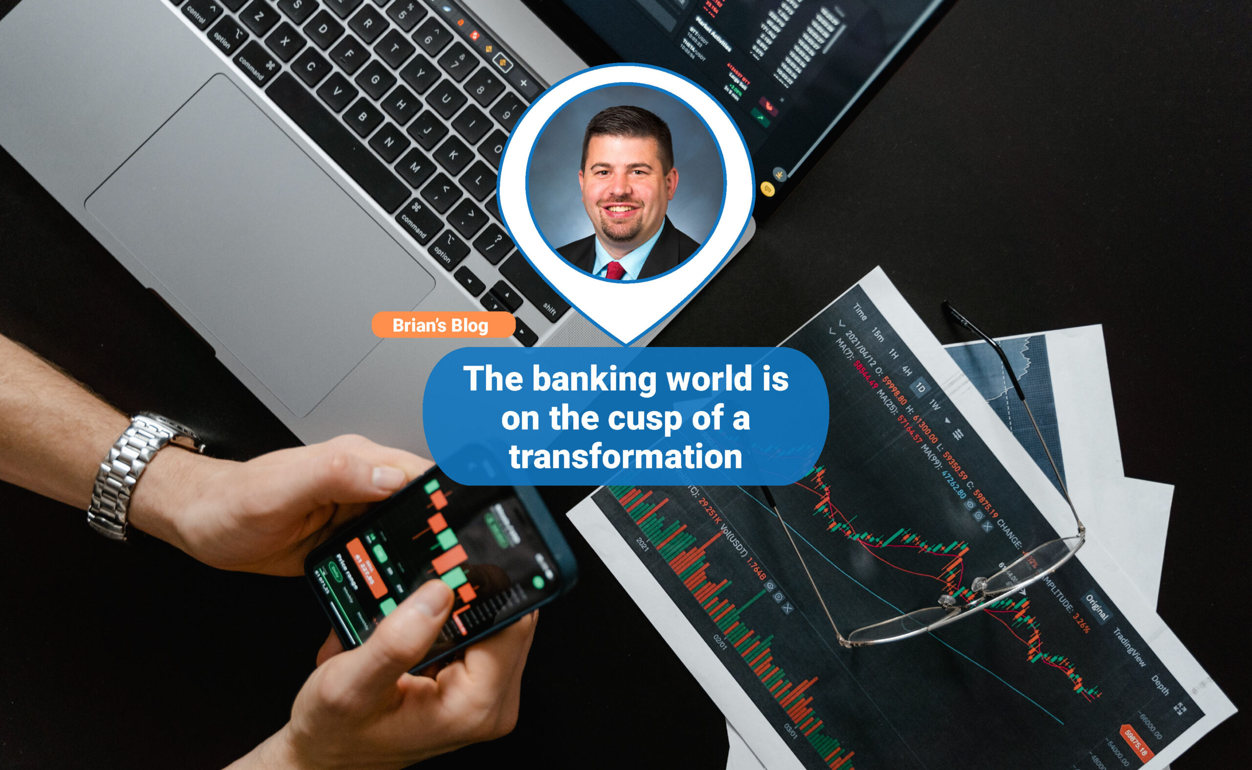 The banking world is on the cusp of a transformation.