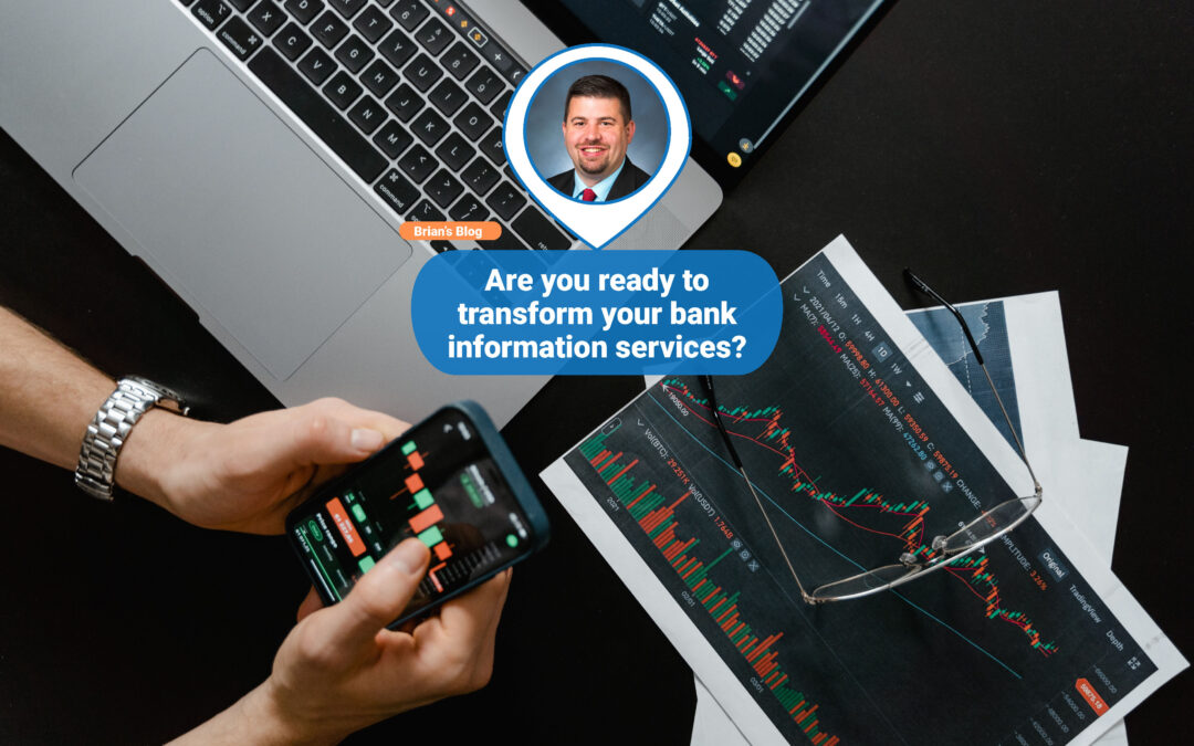 Are you ready to transform your bank information services?