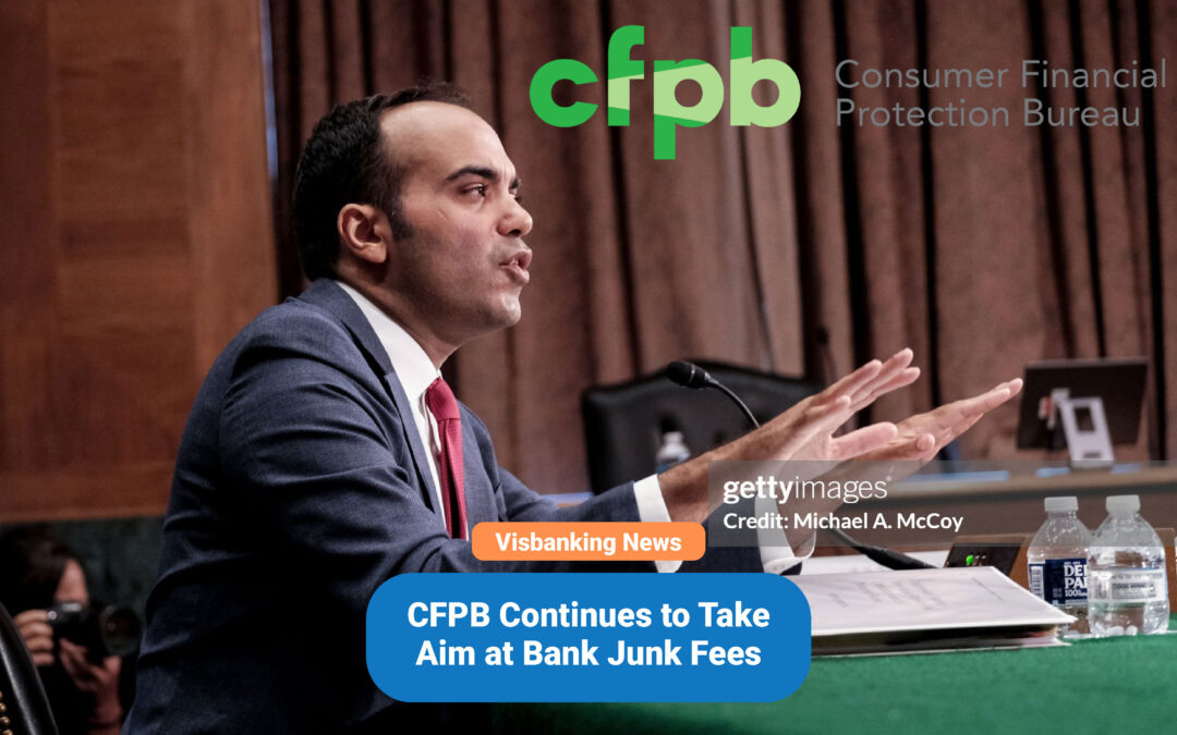 CFPB Continues to Take Aim at Bank Junk Fees