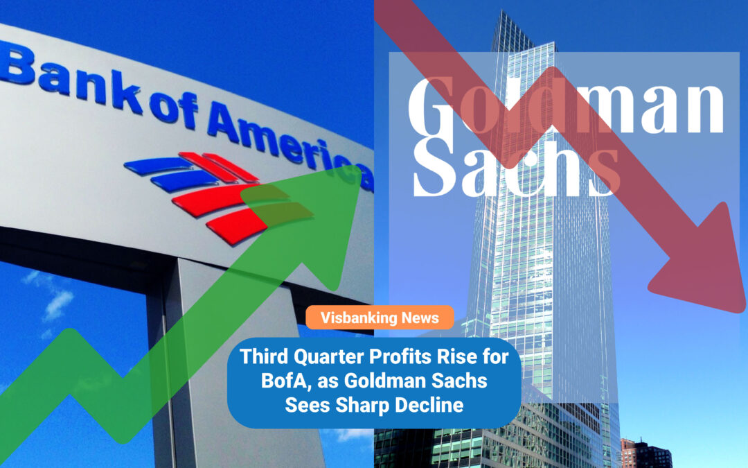 Third Quarter Profits Rise for BofA, as Goldman Sachs Sees Sharp Decline