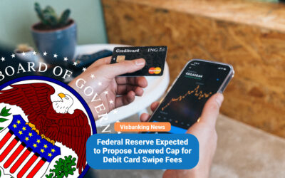 Federal Reserve Expected to Propose Lowered Cap for Debit Card Swipe Fees