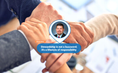 Stewardship is not a buzzword; it’s a lifestyle of responsibility
