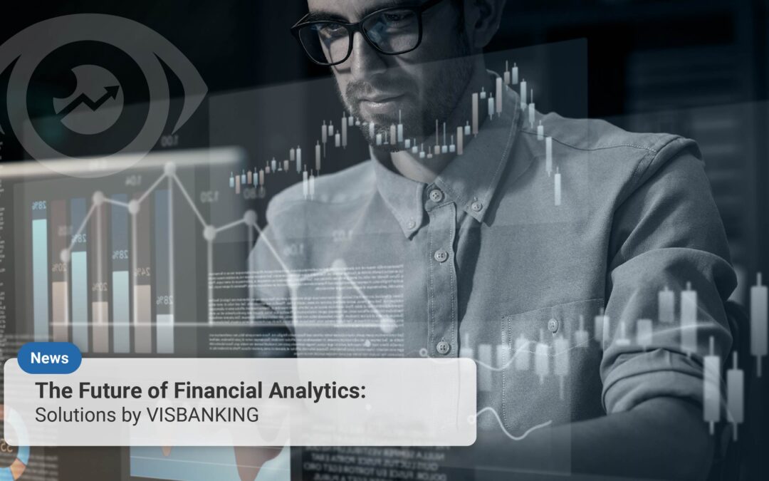 The Future of Financial Analytics: Solutions by VISBANKING