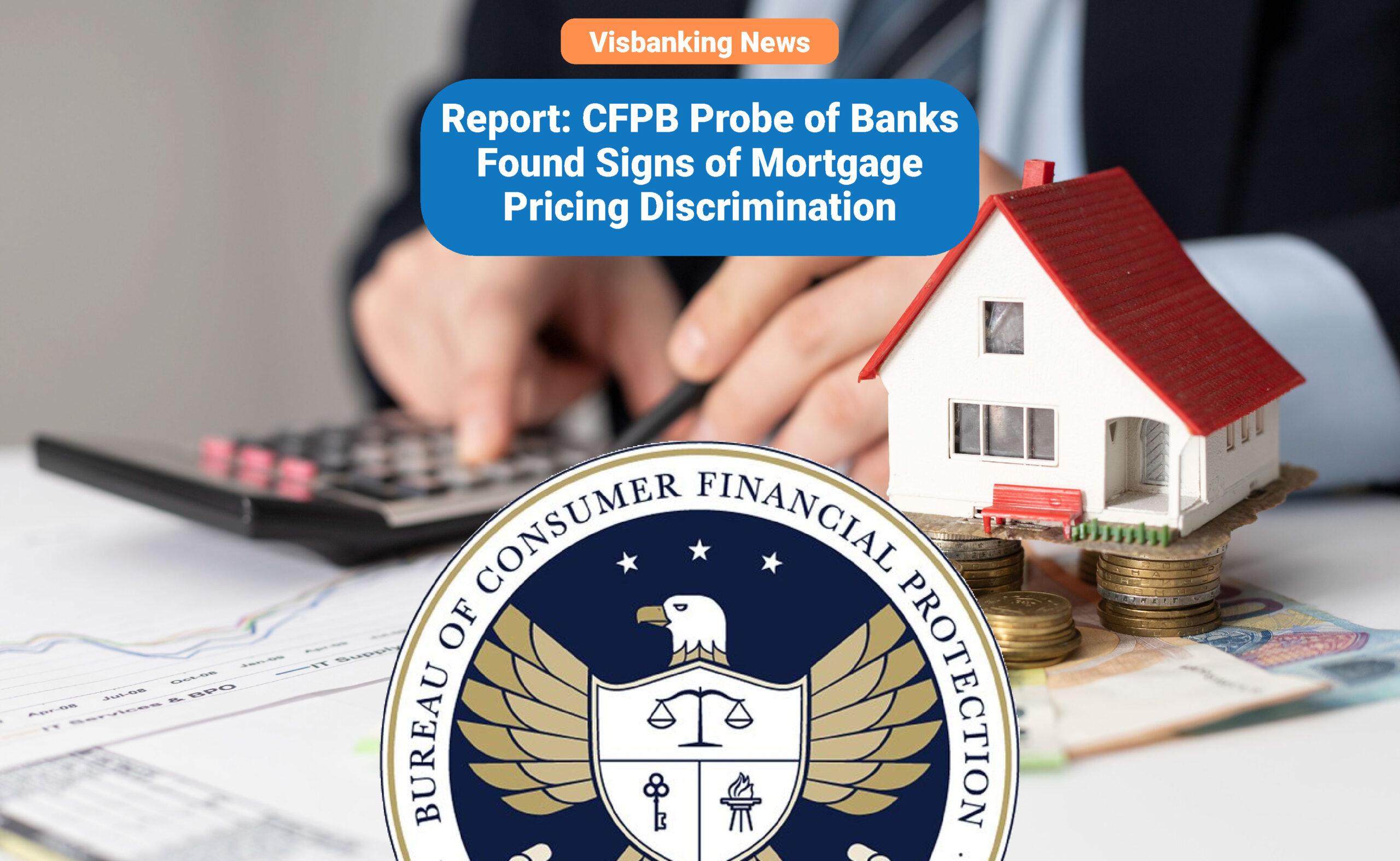Report: CFPB Probe of Banks Found Signs of Mortgage Pricing Discrimination