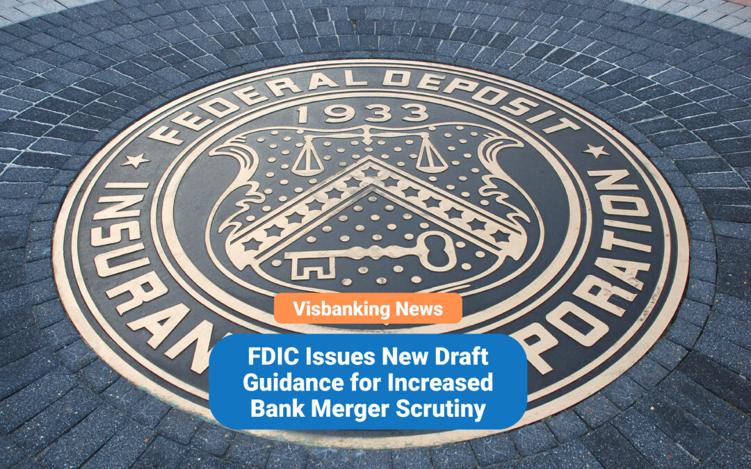 FDIC Issues New Draft Guidance for Bank Merger Scrutiny