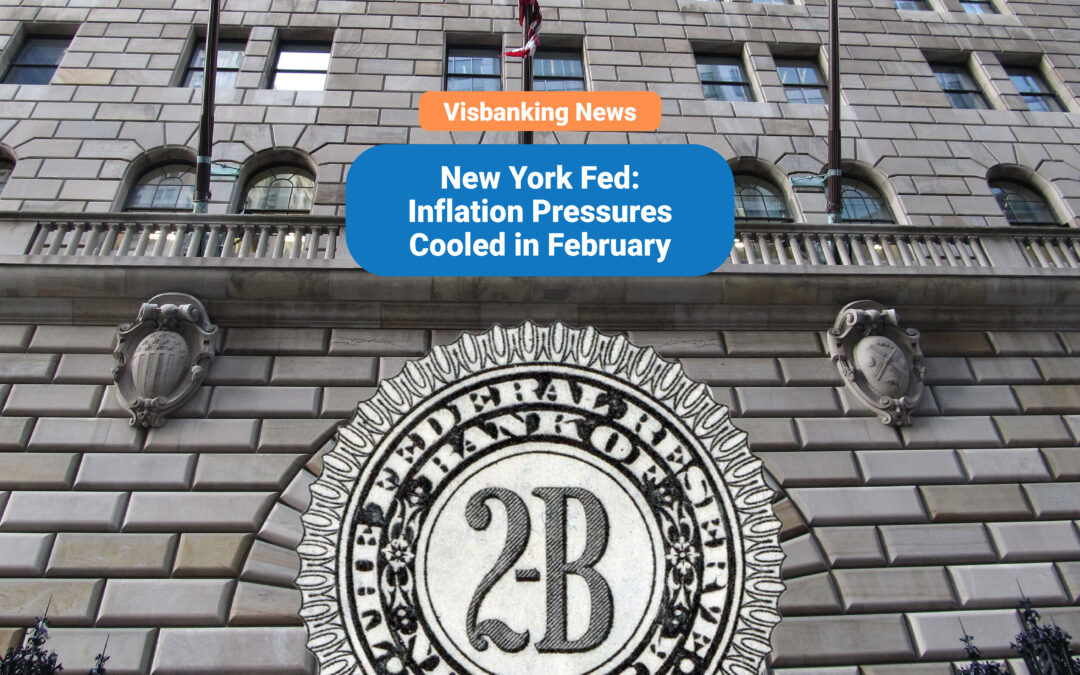 New York Fed: Inflation Pressures Cooled in February