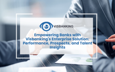 Empowering Banks with Visbanking’s Enterprise Solution: Performance, Prospects, and Talent Insights