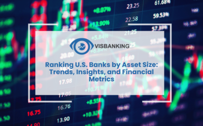 Ranking U.S. Banks by Asset Size: Trends, Insights, and Financial Metrics